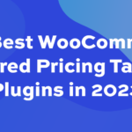 ​​The best WooCommerce tiered pricing table plugins in 2023
