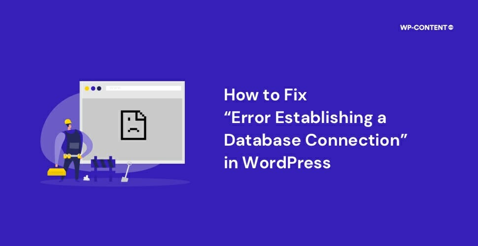 How To Fix “Error Establishing A Database Connection” In WordPress - WP ...