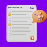 3 Easy Ways to Customize Your Checkout Fields on WooCommerce