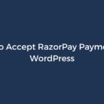How to Accept RazorPay Payments in WordPress