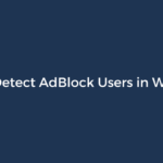 How to Detect AdBlock Users in WordPress