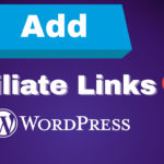 How to Add Affiliate Links to WordPress Free