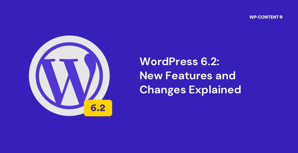 WordPress 6.2 Expected Changes And New Features - WP Content