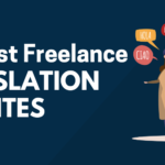 6 Best Freelance Translation Websites and Marketplaces (2023)