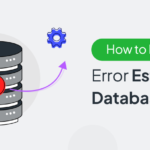 How to Fix Error Establishing a Database Connection in WordPress – 4 Methods That Work