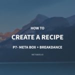 How to Create a Recipe – P7 – Using Meta Box and Breakdance