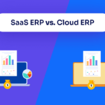 SaaS ERP vs. Cloud ERP: Which One is the Right Choice for Your Business?