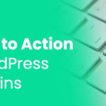 Best Plugins For Call To Actions In WordPress