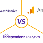 Exact Metrics VS Google Analytics VS Independent Analytics