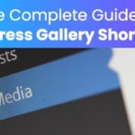 The Complete Guide To Gallery Shortcodes In WordPress