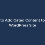 How to Add Gated Content to Your WordPress Site – ProfilePress