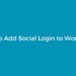 How To Add Social Login to WordPress