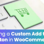 Creating A Custom Add To Cart Button In WooCommerce