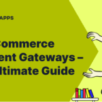 The Ultimate Guide to WooCommerce Payment Gateways – Pros, Cons & Pricing | StoreApps