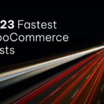 The Fastest WooCommerce Hosts in 2023, Compared