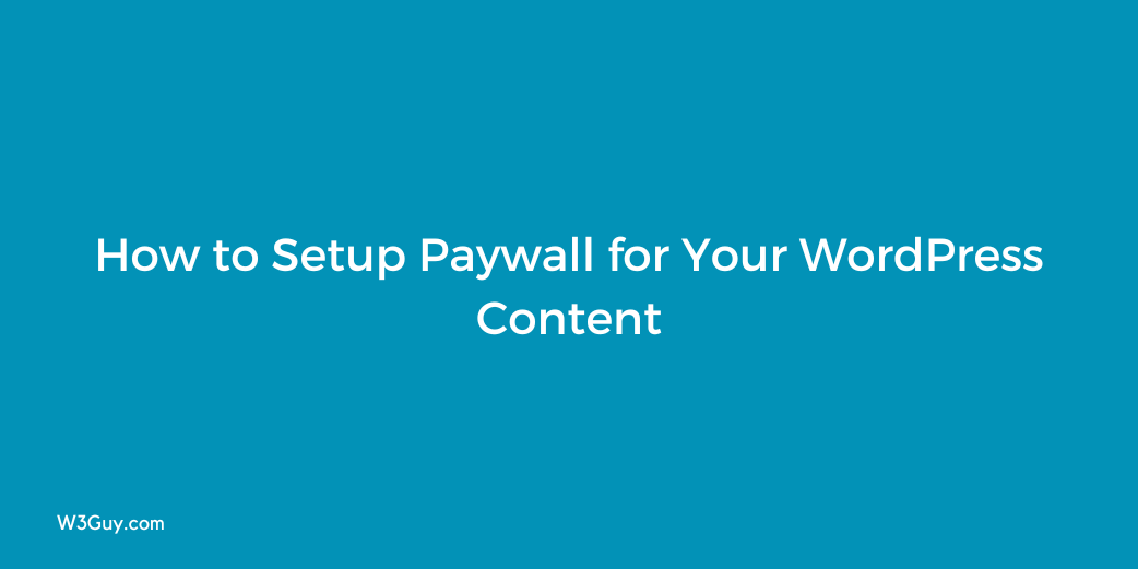 How to Setup WordPress Paywall for Your Content - WP Content