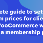 Guide: setting custom prices for clients on WooCommerce, using a membership plugin