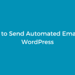 How to Send Automated Emails in WordPress 2023