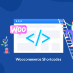 Essential WooCommerce Shortcodes to Customize Your Online Store on WordPress
