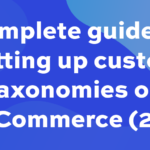 Complete Guide to setting up custom taxonomies on WooCommerce (2023)