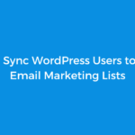 How to Sync WordPress Users to CRM & Email Marketing Lists