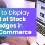 How To Display 'Sold Out' & 'Out Of Stock' Badges In WooCommerce