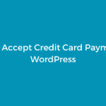 How to Accept Credit Card Payments in WordPress
