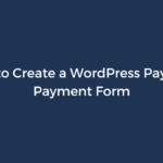 How to Create a WordPress Paystack Payment Form