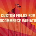 Custom fields for WooCommerce variations