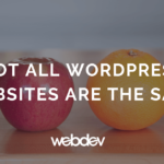 Not All WordPress Websites Are the Same