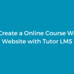 How to Create a Online Course WordPress Website with Tutor LMS