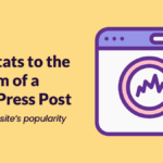 How to Add Stats to the Bottom of a WordPress Post