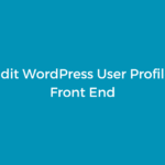 How to Edit WordPress User Profiles on the Frontend