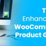 How To Enhance Your Product Gallery In WooCommerce