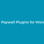 5 Best WordPress Paywall Plugins in 2023