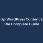 Setting Up WordPress Content Lockers – The Complete Guide