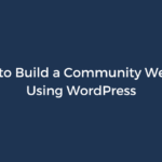 How to Build a Community Website Using WordPress – ProfilePress