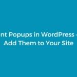 Exit Intent Popups in WordPress – How to Add Them to Your Site