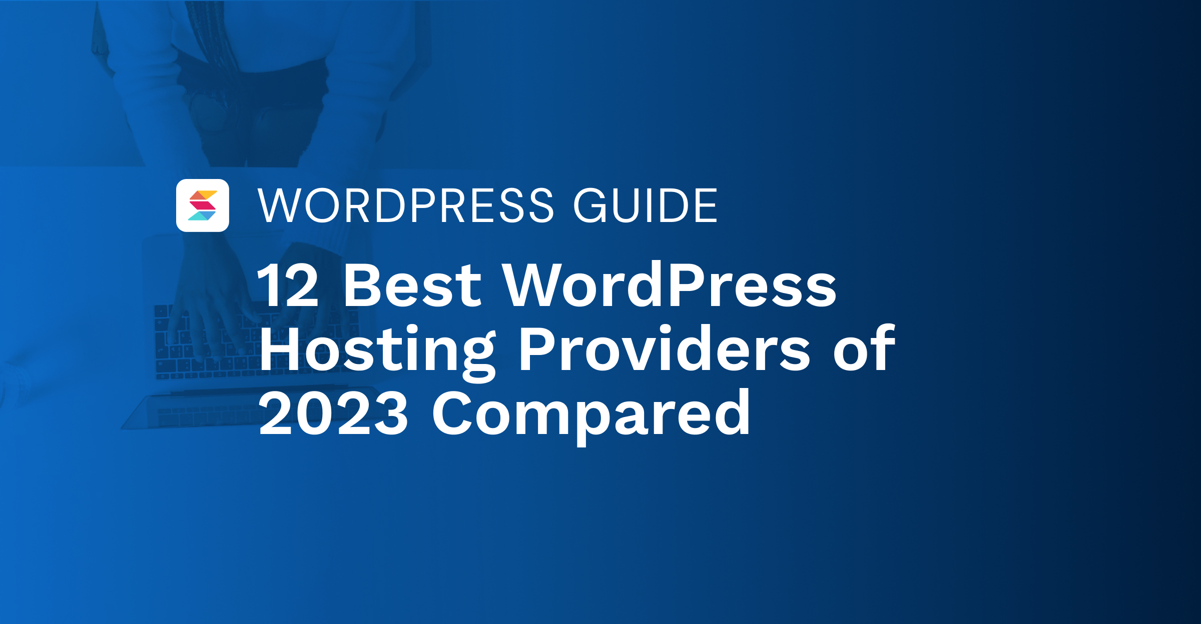 12 Best WordPress Hosting Providers Of 2023 Compared - Stackable - WP ...