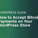How to Accept Bitcoin Payments on Your WordPress Store – Stackable