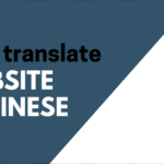 How to Translate a Website to Chinese (or From Chinese)