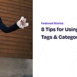 8 Tips for Using WordPress Tags & Categories for SEO