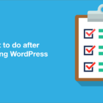 15 Essential Things to Check After Installing WordPress