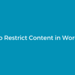How to Restrict Content in WordPress
