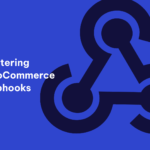 Mastering WooCommerce Webhooks: A Comprehensive 2024 Guide