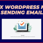 How to FIX WordPress NOT Sending Email Issue