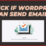 How to Check If WordPress Can Send Email