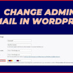 How to Change WordPress Admin Email Address