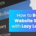 Boost Your Website Speed With Lazy Loading: A Beginner's Guide