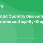 How to Add WooCommerce Discount by Quantity in 2024